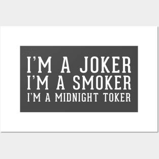 I'm a Joker. I'm a Smoker. I'm a Midnight Toker. Posters and Art